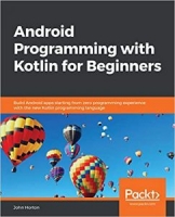 Android Programming with Kotlin for Beginners: Build Android apps starting from zero programming experience with the new Kotlin programming language 1st Edition [NulledPremium]