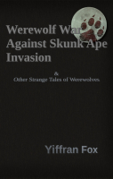 Werewolf War Against Skunk Ape Invasion - Yiffran Fox