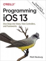 Programming iOS 13: Dive Deep into Views, View Controllers, and Frameworks 1st Edition [NulledPremium]