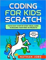 [ FreeCourseWeb ] Coding for Kids - Scratch - Fun & Easy Step-by-Step Visual Guide to Building Your First 10 Projects (Great for 7 + year olds!)