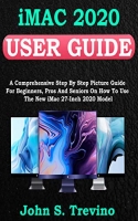 [ DevCourseWeb ] iMac 2020 User Guide - A Comprehensive Step By Step Picture Guide For Beginners, Pros And Seniors