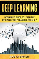 [ FreeCourseWeb ] Deep Learning- Beginner's Guide to Learn the Realms of Deep Le...