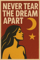 NEVER TEAR THE DREAM APART
