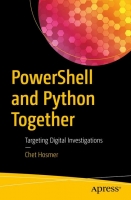 PowerShell and Python Together: Targeting Digital Investigations (True EPUB)