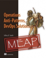 [ FreeCourseWeb ] Operations Anti-Patterns, DevOps Solutions (MEAP)