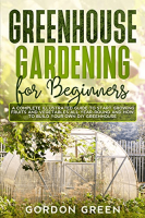 [ FreeCourseWeb ] Greenhouse Gardening for Beginners - A Complete Illustrated Gu...