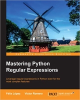[ FreeCourseWeb ] Mastering Python Regular Expressions by Felix Lopez, Victor Romero