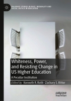 [ DevCourseWeb ] Whiteness, Power, and Resisting Change in US Higher Education - A Peculiar Institution