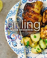 [ FreeCourseWeb ] Grilling for Beginners- Learn to Grill Everything with an Easy...