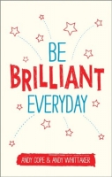 Be Brilliant Every Day - Andy Cope, Andy Whittaker - Mantesh
