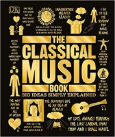 The Classical Music Book: Big Ideas Simply Explained by DK (.ePUB)(.PDF)