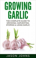 [ FreeCourseWeb ] Growing Garlic - A Complete Guide To Growing, Harvesting and U...