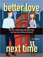 [ FreeCourseWeb ] Better Love Next Time - How the Relationship that Didn't Last Can Lead You to the One that Will