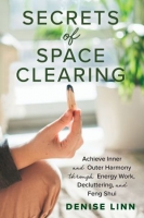 [ DevCourseWeb ] Secrets of Space Clearing - Achieve Inner and Outer Harmony through Energy Work, Decluttering, and Feng Shui