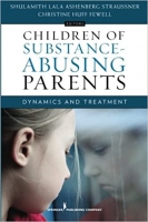 [ DevCourseWeb ] Children of Substance-Abusing Parents - Dynamics and Treatment