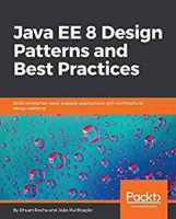[ FreeCourseWeb ] Java EE 8 Design Patterns and Best Practices- Build enterprise...