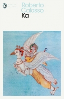 Ka (Penguin Modern Classics) - Roberto Calasso 2019 [EPUB]