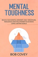 [ FreeCourseWeb ] Mental Toughness - Build a Successful Mindset, Self Discipline, Resilience and Willpower To Achieve Long Lasting Goals