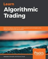 Learn Algorithmic Trading: Build and deploy algorithmic trading systems and strategies using Python and advanced data analysis 1st Edition [NulledPremium]