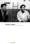 Nacho Lopez, Mexican Photographer By John Mraz