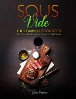[ FreeCourseWeb ] Sous Vide- The Complete Cookbook! Best Sous Vide Recipes For Everyone Made Simple by John Peters