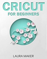 [ FreeCourseWeb ] Cricut for Beginners- A Step By Step Guide to Master your Cric...