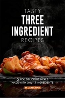 Tasty Three Ingredient Recipes