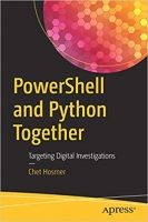 PowerShell and Python Together: Targeting Digital Investigations