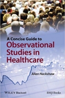 [ FreeCourseWeb ] A Concise Guide to Observational Studies in Healthcare