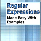 Regular Expressions: Made Easy With Examples
