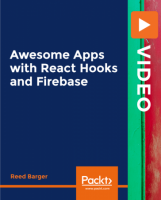 [ FreeCourseWeb ] Packt - Awesome Apps with React Hooks and Firebase [Video]