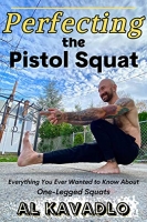 [ DevCourseWeb ] Perfecting The Pistol Squat - Everything You Ever Wanted to Know About One-Legged Squats
