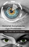 [ FreeCourseWeb ] Natural Solution to Eye Problems - The Care for Eye Vision