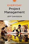 Everyday Project Management By Jeff Davidson