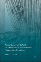 [ DevCourseWeb ] Female Enterprise Behind the Discursive Veil in Nineteenth-Cent...