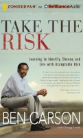 Take The Risk: Learning to Identify... By Ben Carson M.D. (Abee)