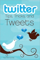 Twitter Tips, Tricks, and Tweets~tqw~ darksiderg