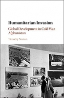 [ DevCourseWeb ] Humanitarian Invasion - Global Development in Cold War Afghanis...