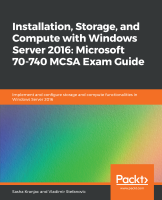 Packt - Installation, Storage, and Compute with Windows Server 2016: Microsoft 70-740 MCSA Exam Guide