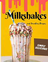 [ FreeCourseWeb ] Simply Delicious Milkshakes and Smoothies Recipes - Easy Yummy...