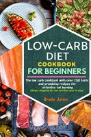 [ DevCourseWeb ] Low-Carb Diet Cookbook for Beginners - 150 tasty and promising recipes for effective fat burning