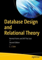 Database Design and Relational Theory: Normal Forms and All That Jazz 2nd Edition [NulledPremium]