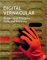 [ FreeCourseWeb ] Digital Vernacular- Architectural Principles, Tools, and Proce...