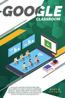 [ FreeCourseWeb ] Google Classroom - An easy Step-By-Step guide for teachers to ...