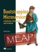 [ FreeCourseWeb ] Bootstrapping Microservices with Docker, Kubernetes, and Terraform - A project-based guide (MEAP)