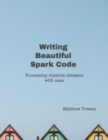 [ FreeCourseWeb ] Writing Beautiful Apache Spark Code - Processing massive datasets with ease