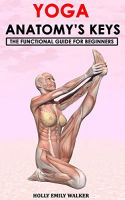 [ FreeCourseWeb ] YOGA ANATOMY ' S KEYS - The Functional Guide for Beginners