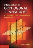 Introduction to Orthogonal Transforms: With Applications in Data Processing and Analysis (True PDF)