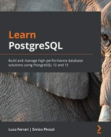 [ DevCourseWeb ] Learn PostgreSQL - Build and manage high-performance database solutions using PostgreSQL 12 and 13