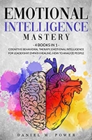 [ DevCourseWeb ] EMOTIONAL INTELLIGENCE MASTERY - 4 books in 1 - Cognitive Behavioral Therapy, Emotional Intelligence for Leadership